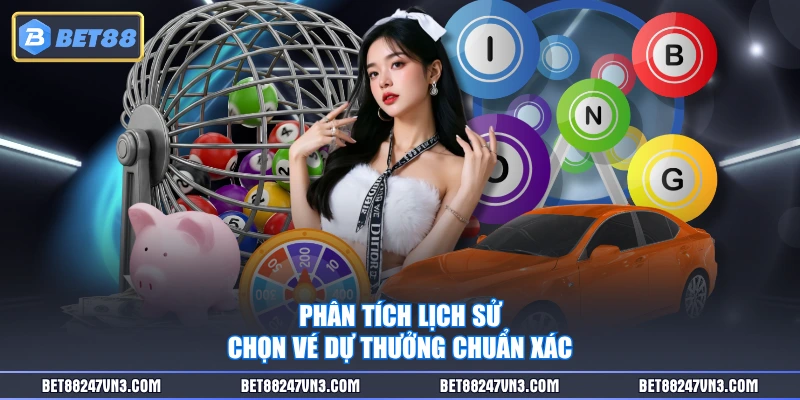 Phân tích lịch sử chọn vé dự thưởng chuẩn xác