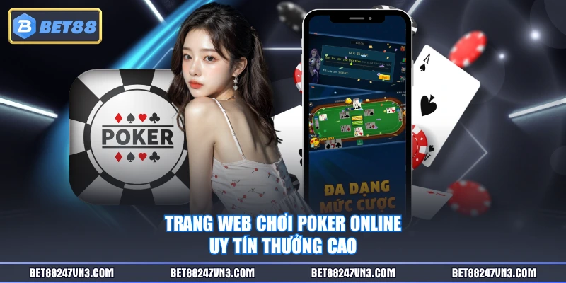 Trang web chơi Poker online uy tín thưởng cao
